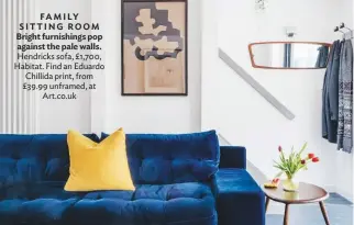  ??  ?? family sitting ROOM Bright furnishing­s pop against the pale walls. hendricks sofa, £1,700, habitat. Find an eduardo Chillida print, from £39.99 unframed, at Art.co.uk