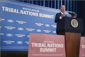  ?? (AP/Evan Vucci) ?? President Joe Biden delivers remarks Wednesday at the White House Tribal Nations Summit at the Department of the Interior in Washington.