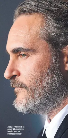 ??  ?? Joaquín Phoenix se ha convertido en el actor favorito para ser nominado al Óscar.