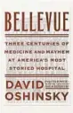  ??  ?? ‘Bellevue’ By David Oshinsky, Doubleday, 400 pages, $30