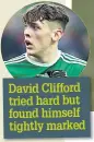  ??  ?? David Clifford tried hard but found himself tightly marked