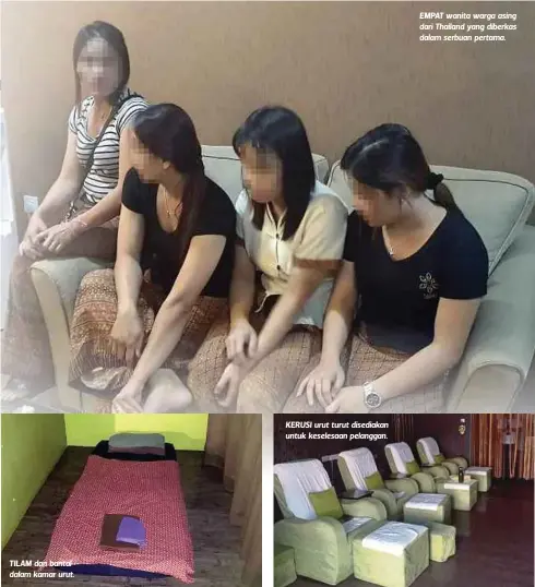  ??  ?? TILAM dan bantal dalam kamar urut. KERUSI urut turut disediakan untuk keselesaan pelanggan. EMPAT wanita warga asing dari Thailand yang diberkas dalam serbuan pertama.