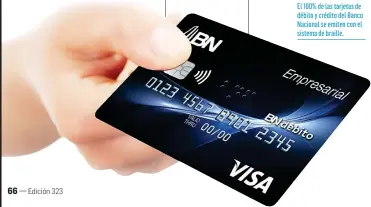  ??  ?? El 100% de las tarjetas de débito y crédito del Banco Nacional se emiten con el sistema de braille.