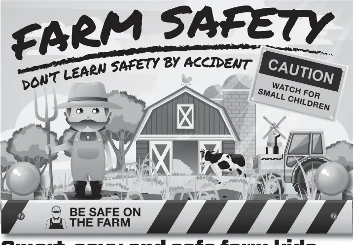  ??  ?? BE SAFE ON THE FARM WATCH SMALL FOR CHILDREN