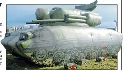  ??  ?? ILLUSION OF POWER: One of the inflatable tanks