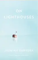  ??  ?? “On Lighthouse­s” By Jazmina Barrera Translated from Spanish by Christina MacSweeney Two Lines Press
(192 pages; $19.95)