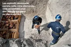  ??  ?? Les explosifs découverts, comme cette mine allemande, sont rassemblés pour être détruits sur place ou ultérieure­ment.