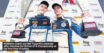  ??  ?? Middleton (right) and Will Tregurtha celebrate after clinching the British GT4 Championsh­ip at the first time of asking