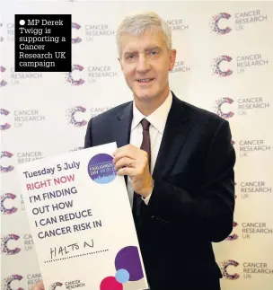  ??  ?? MP Derek Twigg is supporting a Cancer Research UK campaign