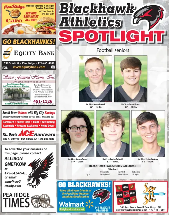  ??  ?? No. 27 — Mason Harwell 6’2” — 165 lbs. No. 34 — Gannon Conrad 5’10” — 210 lbs. Friday, Nov. 2 No. 30 — Garrett Brooks 5’7” — 145 lbs. No. 83 — Peyton Galbraith 5’7” — 130 lbs. No. 85 — Payton Beckman 6’2” — 170 lbs.