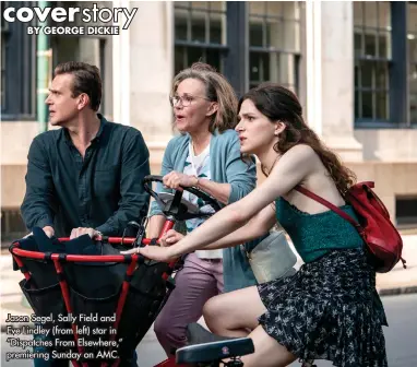  ??  ?? Jason Segel, Sally Field and Eve Lindley (from left) star in “Dispatches From Elsewhere,” premiering Sunday on AMC.