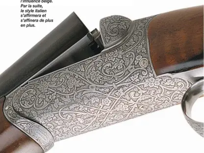  ??  ?? Ce fusil Abbiatico & Salvinelli est marqué de l’influence belge. Par la suite, le style italien s’affirmera et s’affinera de plus en plus.