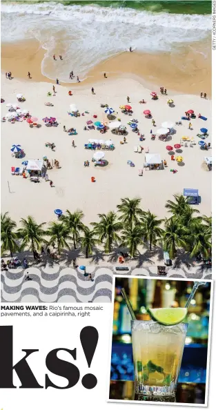  ??  ?? MAKING WAVES: Rio’s famous mosaic pavements, and a caipirinha, right