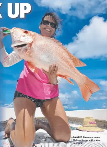  ??  ?? CAUGHT: Bluewater mum Melissa Kenny with a nice nannygai.