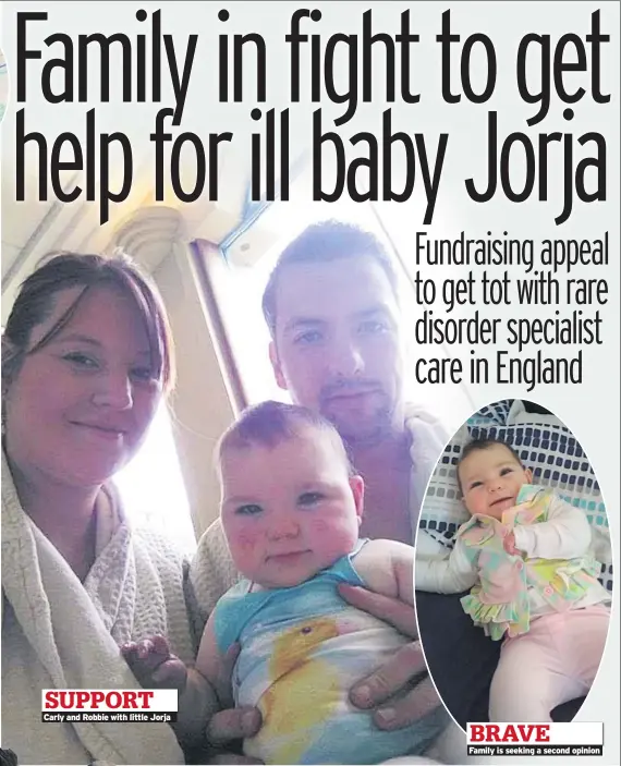  ??  ?? SUPPORT Carly and Robbie with little Jorja Family is seeking a second opinion