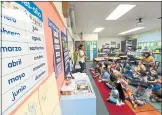  ?? STAFF FILE PHOTO ?? A kindergart­en class is taught in Spanish at San Jose’s dualimmers­ion River Glen School.