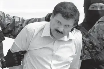  ?? Eduardo Verdugo
Associated Press ?? JOAQUIN “EL CHAPO” GUZMAN was arrested in February 2014. His escape has been a black eye for Mexico, which conducted last week’s military operation based on a tip from U.S. agents that he was in the area.