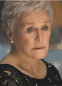  ?? Sony Pictures Classics ?? Glenn Close could receive an Oscar nod for “The Wife.”