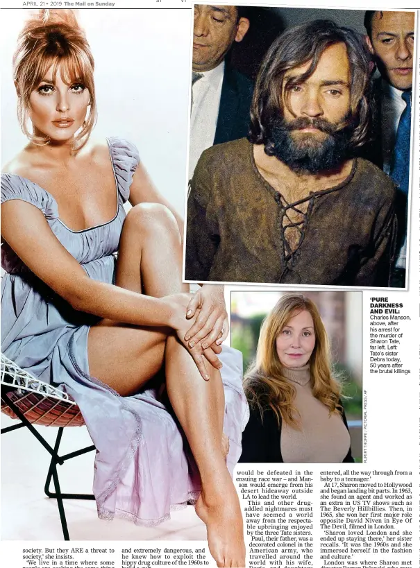  ??  ?? ‘PURE DARKNESS AND EVIL: Charles Manson, above, after his arrest for the murder of Sharon Tate, far left. Left: Tate’s sister Debra today, 50 years after the brutal killings