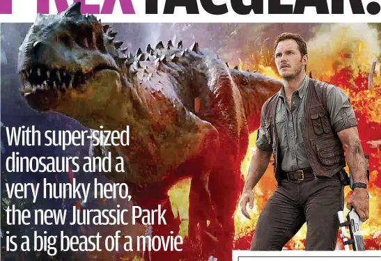  ??  ?? Bigger and better: The terrifying Indominus Rex and (right) Chris Pratt as Owen