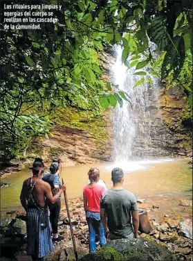  ?? Fotos: Yadira Illescas / EXTRA ?? Los rituales para limpias y energías del cuerpo se realizan en las cascadas de la comunidad.