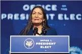  ?? CAROLYN KASTER/ASSOCIATED PRESS ?? Rep. Deb Haaland, D-N.M., speaks at the Queen Theater in Wilmington, Del., on Dec. 20 after being nominated for Interior secretary by then President-elect Joe Biden.