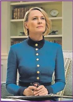  ??  ?? Robin Wright quedó como protagonis­ta de "House of Cards" tras la salida de Kevin Spacey