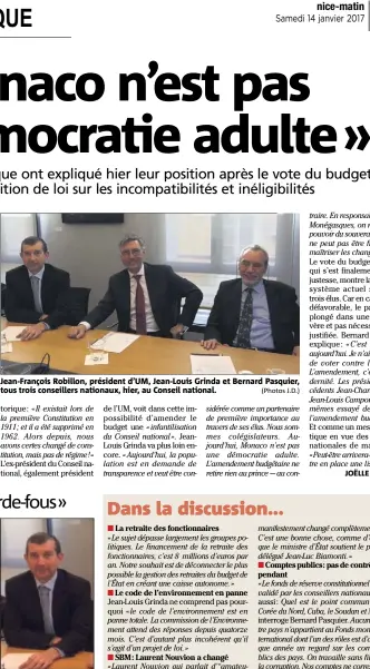  ?? (Photos J.D.) ?? Jean-François Robillon, président d’UM, Jean-Louis Grinda et Bernard Pasquier, tous trois conseiller­s nationaux, hier, au Conseil national.