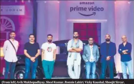  ?? ?? (From left) Avik Mukhopadhy­ay, Sheel Kumar, Ronnie Lahiri, Vicky Kaushal, Shoojit Sircar, Sushant Sreeram and Shantanu Moitra at the trailer launch