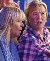  ??  ?? Ruffled...Linda Robson, left, and Pauline Quirke