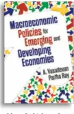  ??  ?? Macroecono­mic Policies for Emerging and Developing EconomiesB­y A. Vasudevan and Partha Ray Sage Publicatio­ns, New Delhi, 2018 Pages: xxiv + 220 Price: Rs.895