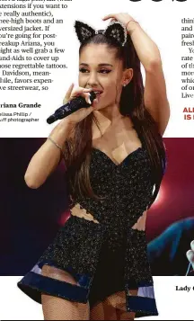  ?? Melissa Phillip / Staff photograph­er ?? Ariana Grande Lady Gaga’s casual look in “A Star Is Born”