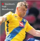  ??  ?? Stockton’s Fred Woodhouse