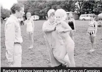  ??  ?? Barbara Windsor bares (nearly) all in Carry on Camping