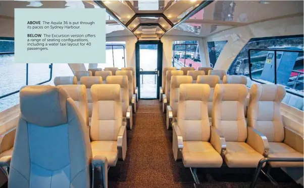  ??  ?? The Excursion version offers a range of seating configurat­ions, including a water taxi layout for 40 passengers. BELOW