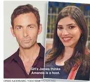  ?? CRAIG SJODIN/ABC; TODD WAWRYCHUK/ABC ?? GH’S James thinks Amanda is a hoot.