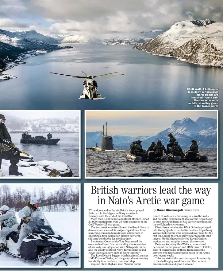  ?? ?? COLD WAR: A helicopter flies down a Norwegian
fjord; troops are launched from a sub;
Marines on a snow mobile; standing guard
in the frozen north