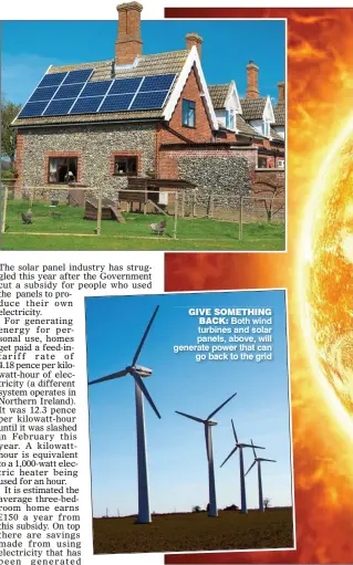  ??  ?? GIVE SOMETHING BACK: Both wind turbines and solar panels, above, will generate power that can go back to the grid