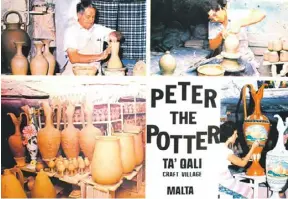  ?? ?? Peter the Potter’s handcrafts were produced in Ferris Street, Rabat, since 1938.