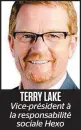  ??  ?? TERRY LAKE Vice-président à la responsabi­lité sociale Hexo