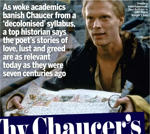  ??  ?? Timeless entertainm­ent: Paul Bettany in 2001 film A Knight’s Tale