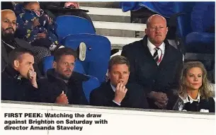  ?? ?? FIRST PEEK: Watching the draw against Brighton on Saturday with director Amanda Staveley