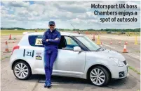  ??  ?? Motorsport UK boss Chambers enjoys a
spot of autosolo