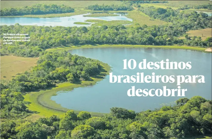  ?? ?? Só França ultrapassa Portugal como origem de turistas que visitam o Brasil.