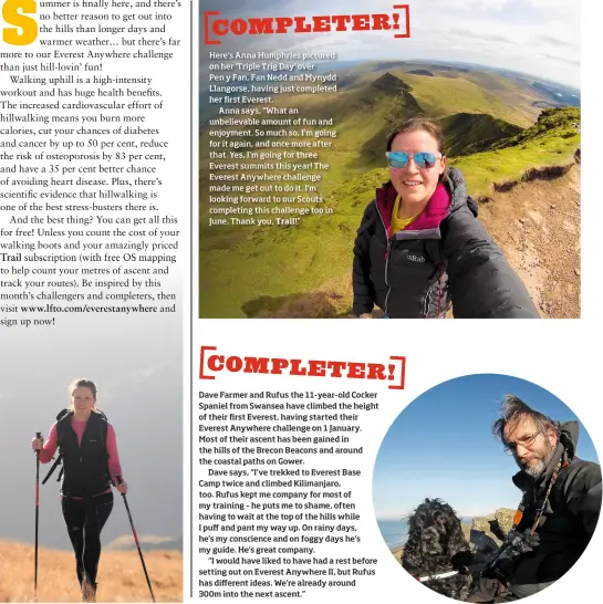  ??  ?? Here’s Anna Humphries pictured on her ‘Triple Trig Day’ over Pen y Fan, Fan Nedd and Mynydd Llangorse, having just completed her first Everest.
Anna says, “What an unbelievab­le amount of fun and enjoyment. So much so, I’m going for it again, and once...