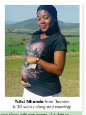  ??  ?? Tsitsi Nhando from Thornton is 30 weeks along and counting!