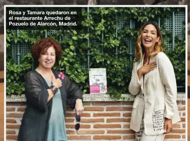  ??  ?? Rosa y Tamara quedaron en el restaurant­e Arrechu de Pozuelo de Alarcón, Madrid.