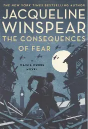  ?? Harper ?? ‘The Consequenc­es of Fear’ by Jacqueline Winspear.