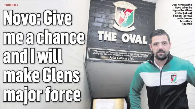  ??  ?? Oval hero: Nacho
Novo when he signed for Glens
at start of last season; (below) with former boss Gary
Haveron