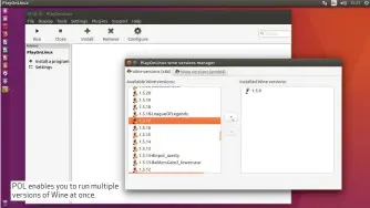  ??  ?? POL enables you to run multiple versions of Wine at once.